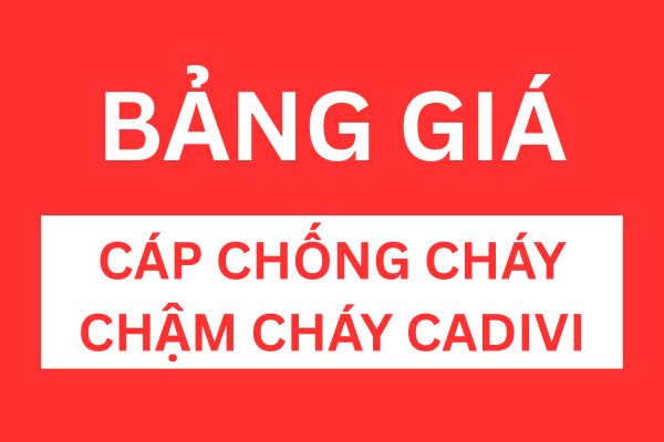 Bảng giá cáp chống cháy chậm cháy CADIVI