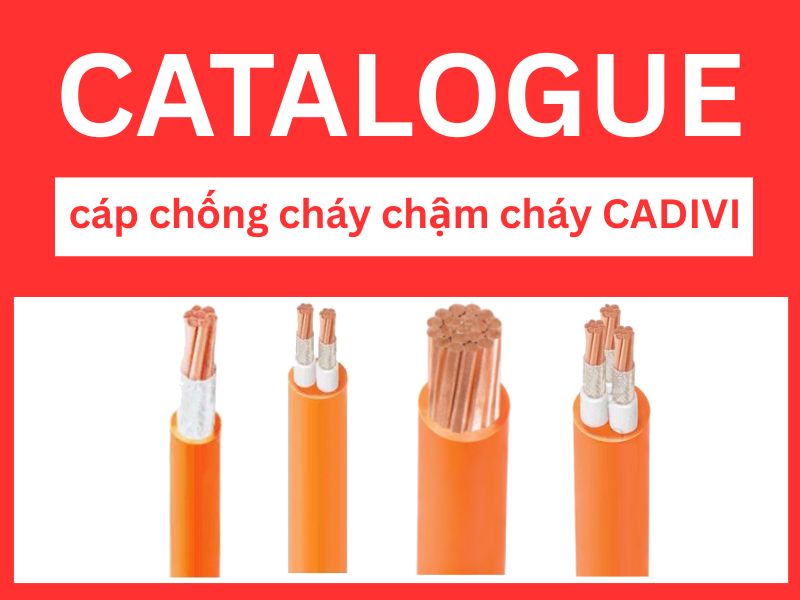 Catalogue cáp chống cháy chậm cháy CADIVI