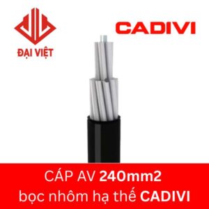 Cáp AV CADIVI 240mm2 0,6/1KV bọc nhôm hạ thế