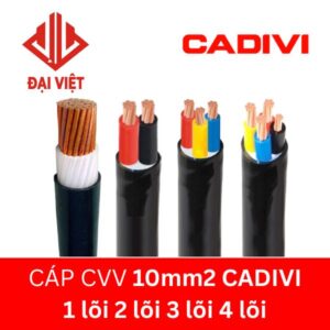 Cáp CVV 10mm2 CADIVI hạ thế 1 lõi 2 lõi 3 lõi 4 lõi