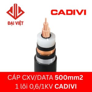 Dây cáp CXV/DATA 500mm2 CADIVI 1 lõi 0,6/1KV
