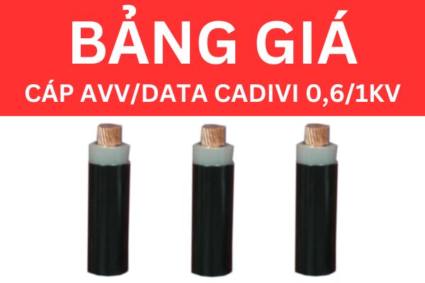 Bảng giá cáp AVV/DATA CADIVI 0,6/1KV mới nhất