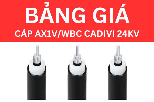 Bảng giá cáp AX1V/WBC CADIVI 24KV