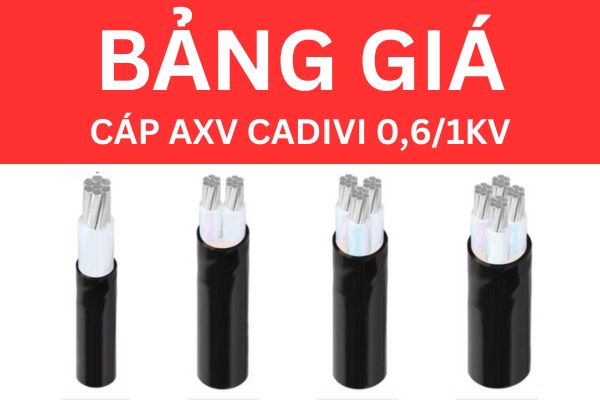 Bảng giá cáp AXV CADIVI 0,6/1KV mới nhất