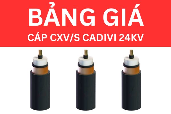 Bảng giá cáp CXV/S CADIVI 24KV mới nhất