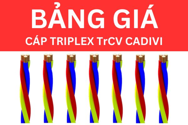 Bảng giá cáp Triplex TrCV CADIVI mới nhất