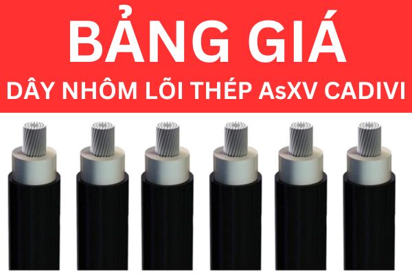 Bảng giá cáp dây nhôm lõi thép AsXV CADIVI