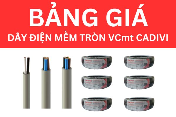 Bảng giá dây điện mềm tròn VCmt CADIVI