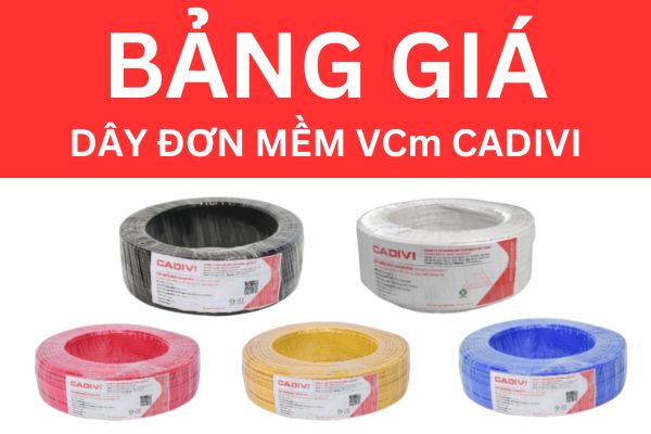 Bảng giá dây đơn mềm VCm CADIVI