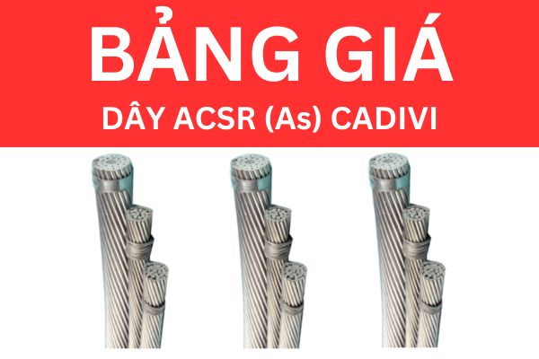 Bảng giá dây nhôm lõi thép ACSR (As) CADIVI mới nhất