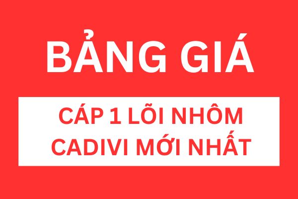 Bảng giá cáp 1 lõi nhôm CADIVI mới nhất