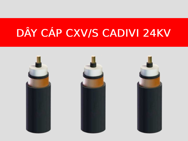 Dây cáp CXV/S CADIVI trung thế 24KV 1 lõi, ruột đồng, cách điện XLPE, giáp sợi kim loại, vỏ PVC