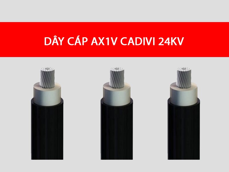 Dây cáp AX1V CADIVI 24KV, 1 lõi, ruột nhôm