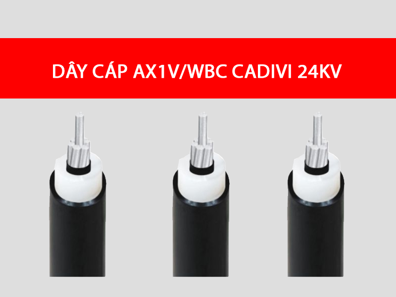 Dây cáp AX1V WBC CADIVI 24KV, 1 lõi, ruột nhôm