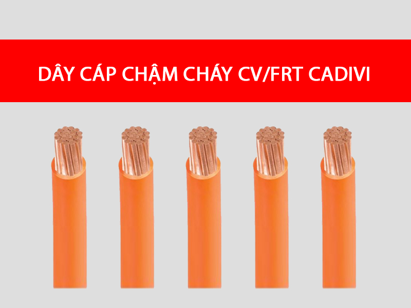 Dây cáp chậm cháy CV/FRT CADIVI 0,6/1KV, loại 1 lõi