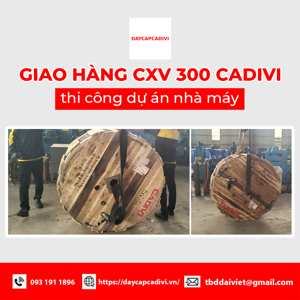 Giao hàng cáp CXV 300 CADIVI thi công nhà máy