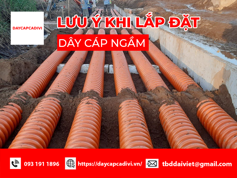 Lưu ý khi lắp đặt dây cáp điện ngầm