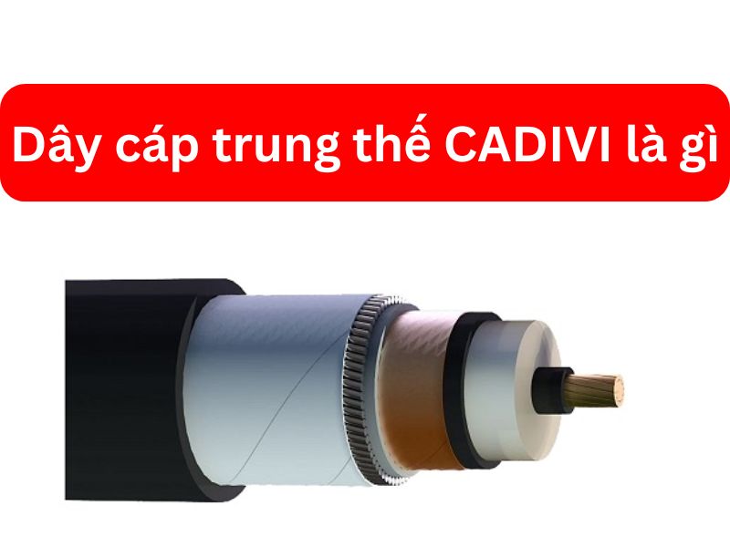 Dây Cáp Điện Trung Thế CADIVI Là Gì