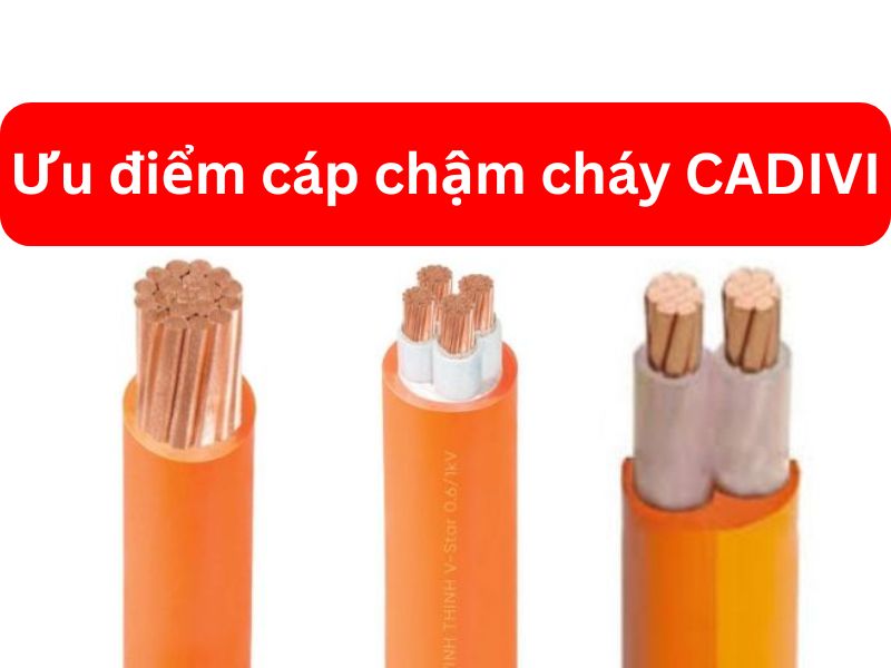 Ưu Điểm Cáp Chậm Cháy CADIVI Cho Hệ Thống Điện
