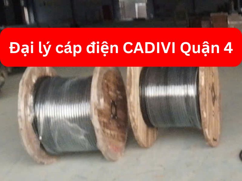 Đại Lý Cáp Điện CADIVI Quận 4