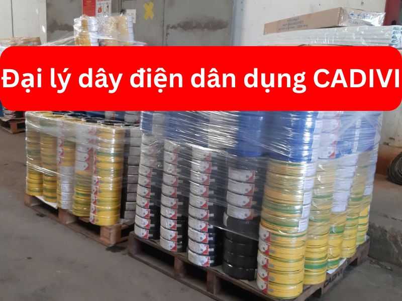 Đại Lý Dây Điện Dân Dụng CADIVI TPHCM - Giá Sỉ Từ Nhà Máy