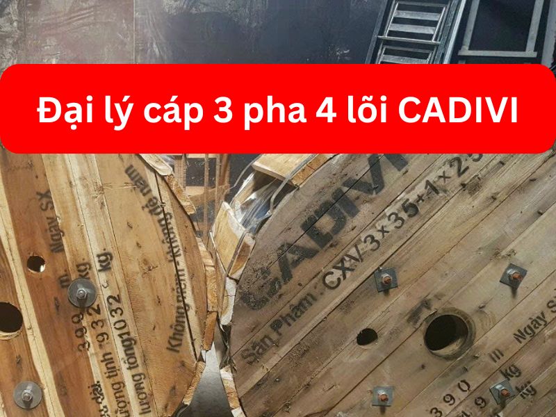 Đại lý cáp 3 pha 4 lõi CADIVI TPHCM giá tốt và uy tín nhất