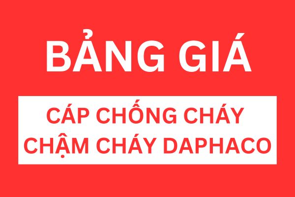 Bảng giá cáp chống cháy chậm cháy DAPHACO