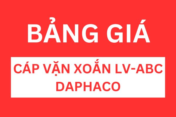 Bảng giá cáp vặn xoắn LV-ABC DAPHACO