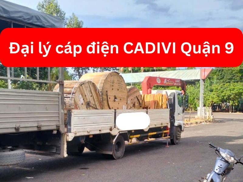 Đại Lý Cáp Điện CADIVI Quận 9