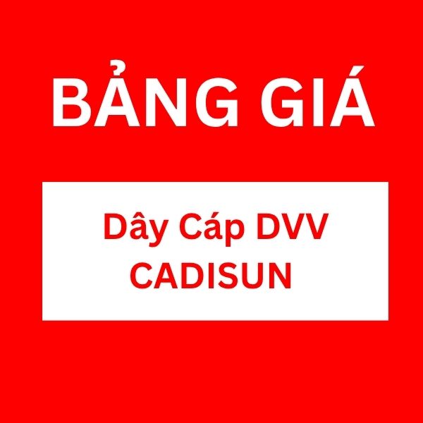 Bảng giá cáp DVV Cadisun