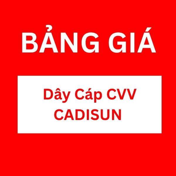 Bảng giá dây cáp CVV CADISUN