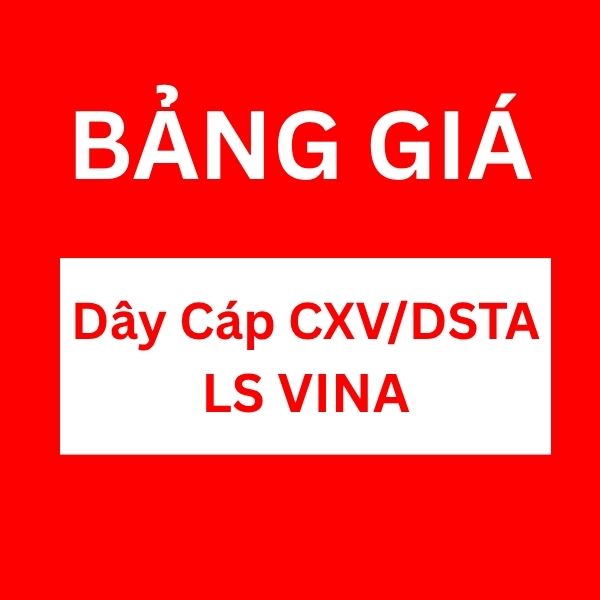 Bảng giá dây cáp CXV/DSTA LS VINA