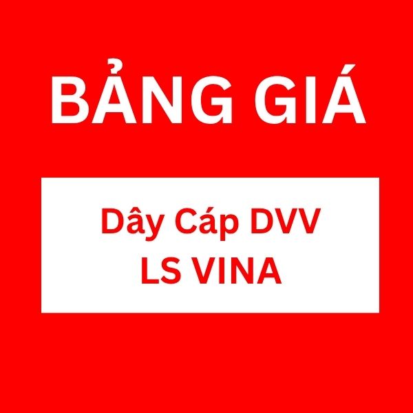 Bảng giá dây cáp DVV LS VINA