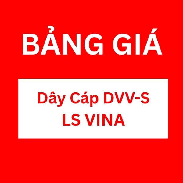 Bảng giá dây cáp DVV-S LS VINA