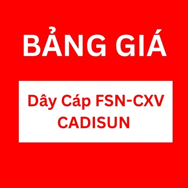 Bảng giá dây cáp FSN-CXV Cadisun