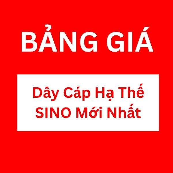 Bảng giá dây cáp hạ thế SINO