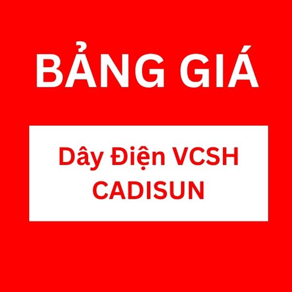 Bảng giá dây điện VCSH CADISUN