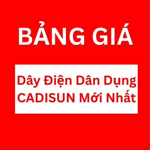 Bảng giá dây điện dân dụng CADISUN