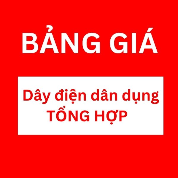 Bảng giá dây điện dân dụng tổng hợp (Cadivi, LS VINA, Thăng Long, Daphaco, Cadisun, Sino)
