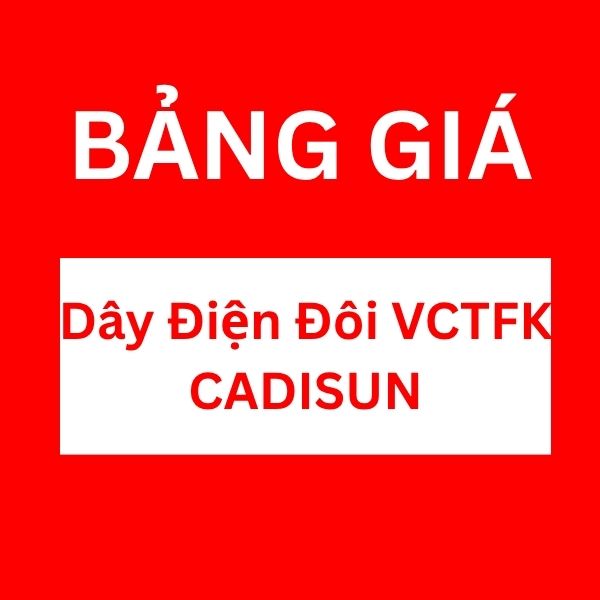 Bảng giá dây điện đôi VCTFK CADISUN