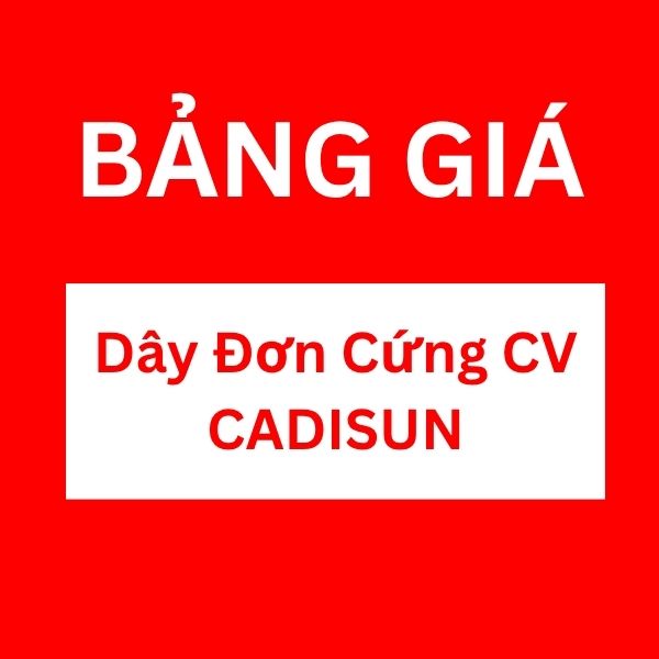Bảng giá dây đơn cứng VC CADISUN