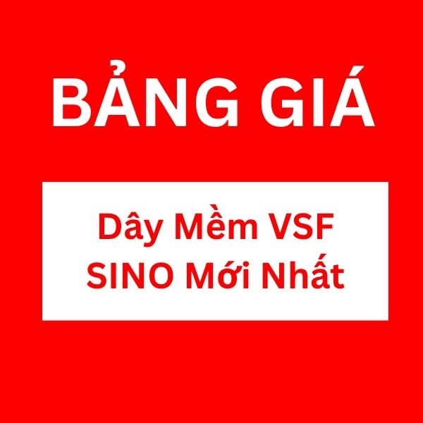 Bảng giá dây mềm VSF SINO