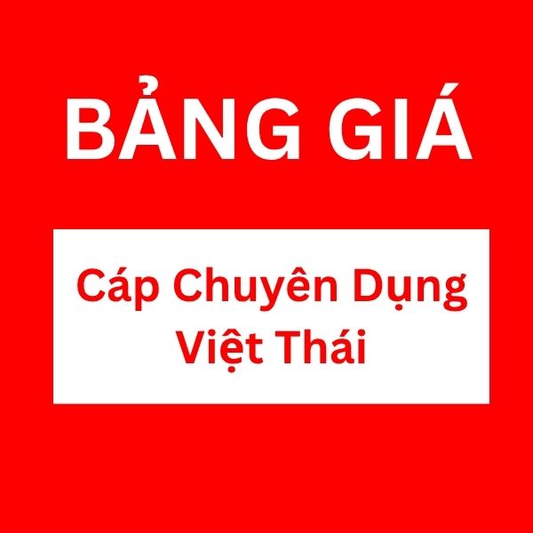 Bảng giá cáp chuyên dụng Việt Thái