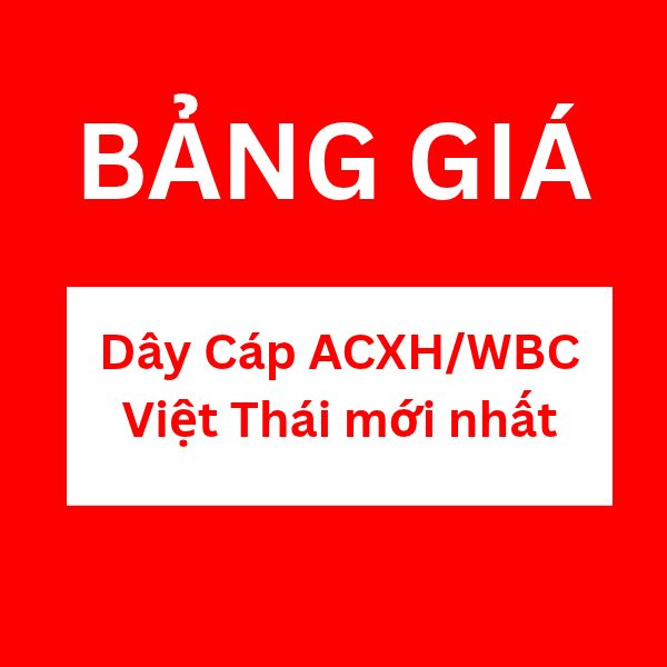 Bảng giá dây cáp ACXH WBC Việt Thái