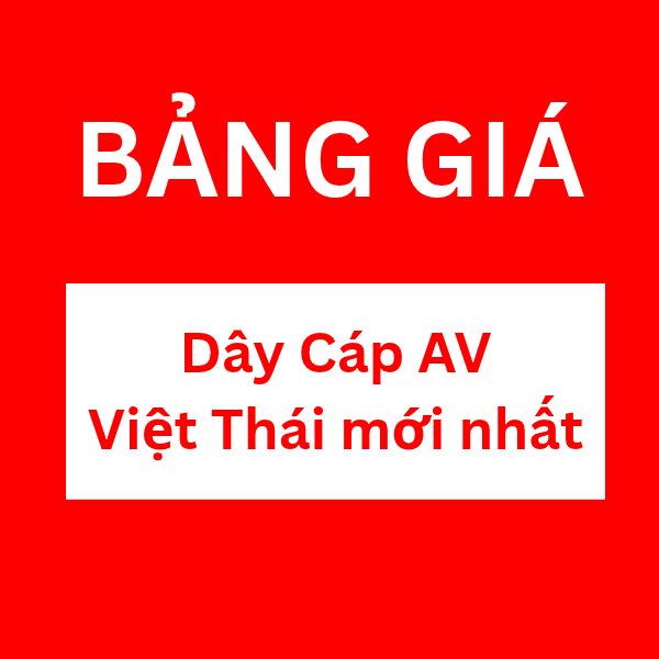 Bảng giá dây cáp AV Việt Thái