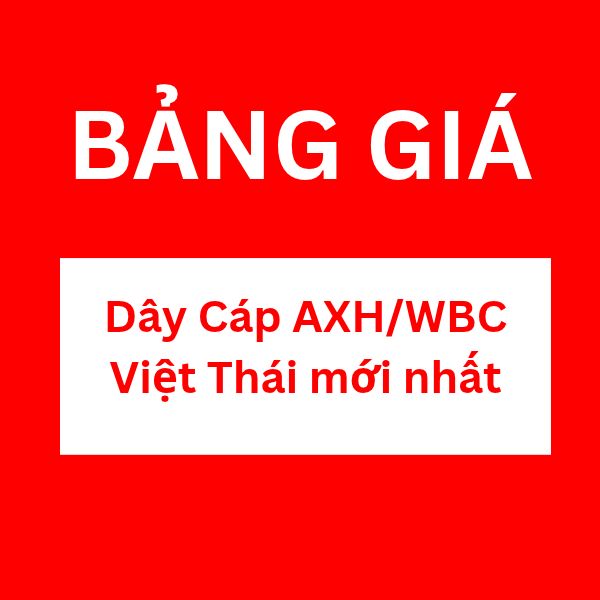 Bảng giá dây cáp AXH WBC Việt Thái
