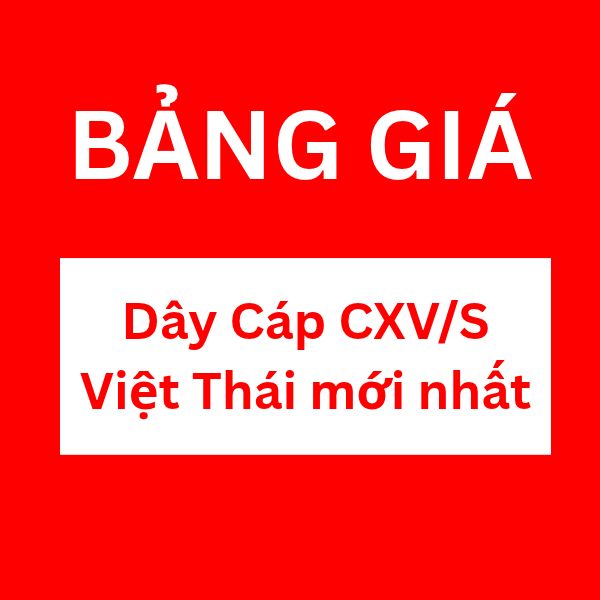 Bảng giá dây cáp CXV S Việt Thái