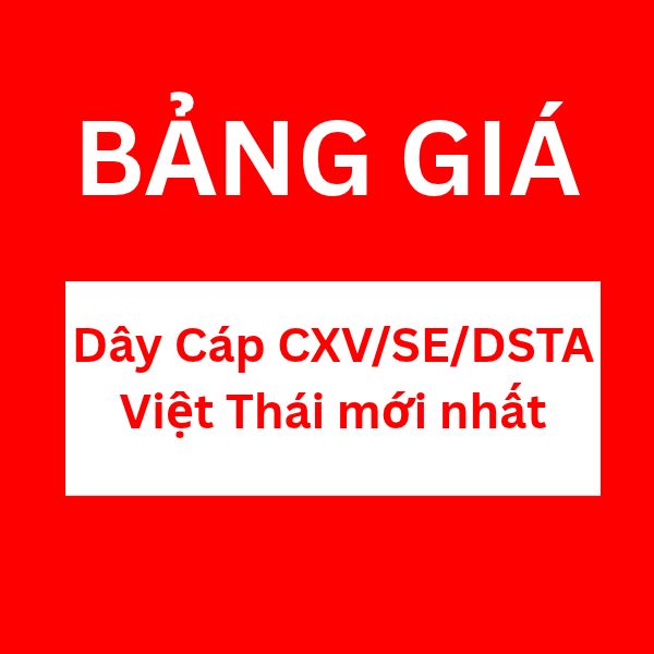 Bảng giá dây cáp CXV/SE/DSTA Việt Thái