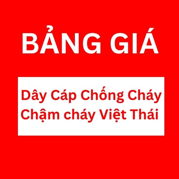 Bảng giá dây cáp chống cháy chậm cháy Việt Thái